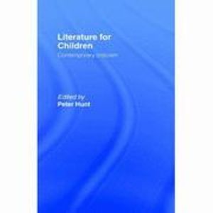 Literature For Children : Critical Approach Ser. - Peter Hunt
