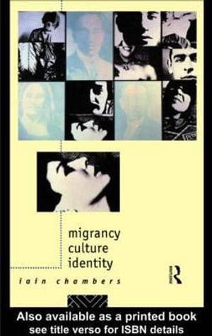 Migrancy, Culture, Identity : Comedia - Iain Chambers