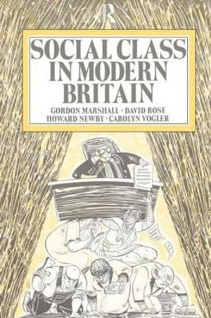 Social Class in Modern Britain - Gordon Marshall