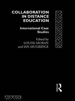 Collaboration in Distance Education : International Case Studies - Louise Moran