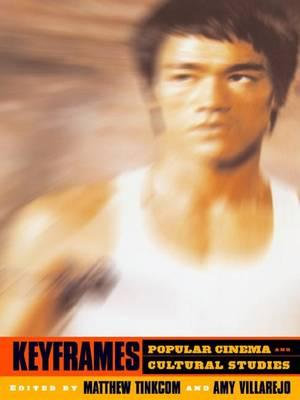 Keyframes : Popular Cinema and Cultural Studies - Matthew Tinkcom