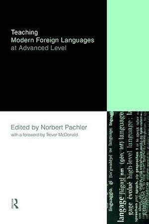 Teaching Modern Foreign Languages at Advanced Level - Norbert Pachler