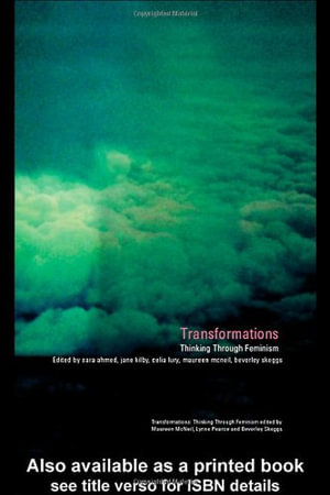 Transformations : Thinking Through Feminism - Sarah Ahmed