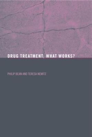 Drug Treatment : What Works? - Philip Bean