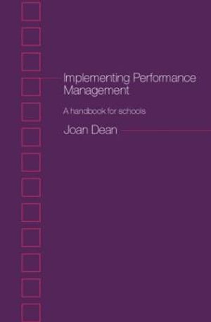 Implementing Performance Management : A Handbook for Schools - Joan Dean