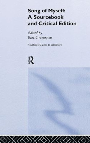 Walt Whitman's Song of Myself : A Sourcebook and Critical Edition - Walt Whitman