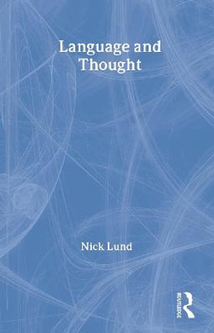 Language and Thought : Routledge Modular Psychology - Nick Lund