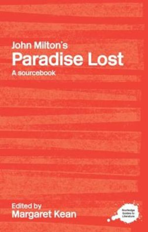 John Milton's Paradise Lost : A Routledge Study Guide and Sourcebook - Margaret Kean