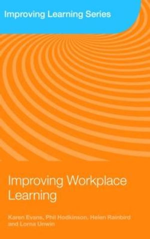 Improving Workplace Learning : Improving Learning - Karen Evans