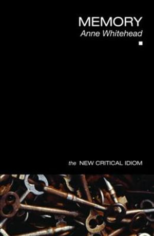 Memory : New Critical Idiom Series - Anne Whitehead