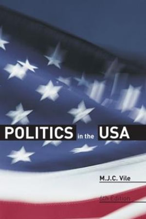 Politics in the USA - M.J.C. Vile