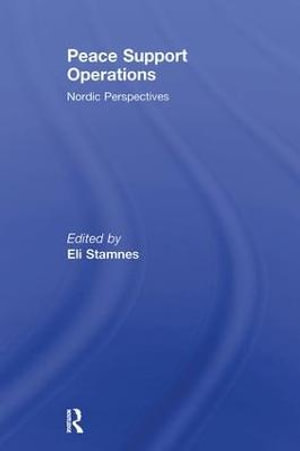 Peace Support Operations : Nordic Perspectives - Eli Stamnes