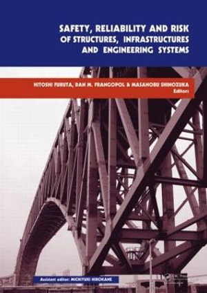 Safety, Reliability and Risk of Structures, Infrastructures and Engineering Systems : Proceedings of the 10th International Conference on Structural Safety and Reliability, ICOSSAR, 13-17 September 2009, Osaka, Japan - Dan Frangopol