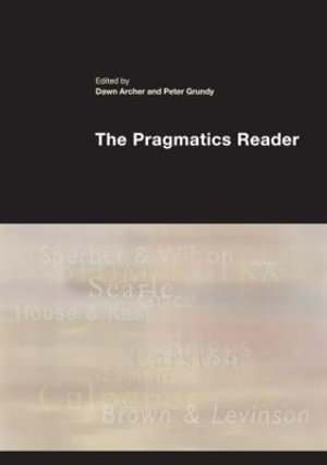 The Pragmatics Reader - Dawn Archer