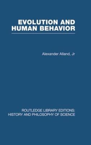 Evolution and Human Behaviour : An Introduction to Darwinian Anthropology - Alex Alland