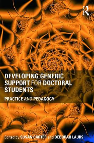 Developing Generic Support for Doctoral Students : Practice and pedagogy - Susan Carter