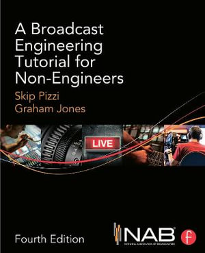 A Broadcast Engineering Tutorial for Non-Engineers - Graham Jones