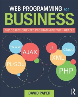 Web Programming for Business : PHP Object-Oriented Programming with Oracle - David Paper