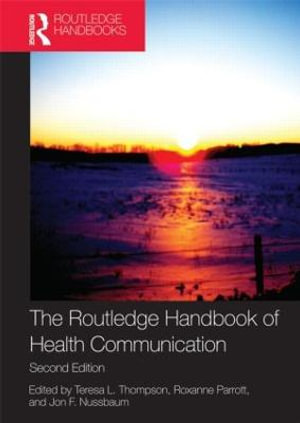 The Routledge Handbook of Health Communication : Routledge Communication Series - Teresa L. Thompson