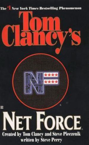 Tom Clancy's Net Force : Tom Clancy's Net Force - Tom Clancy