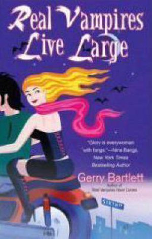 Real Vampires Live Large : Real Vampires - GERRY BARTLETT