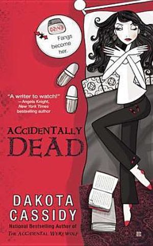 Accidentally Dead : Accidentally - Dakota Cassidy