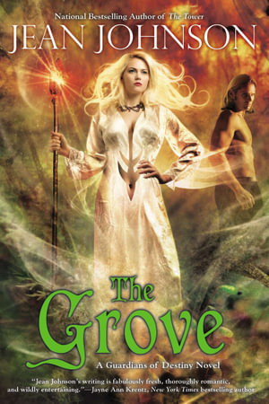 The Grove : A Guardians of Destiny Novel : Book 2 - Jean Johnson