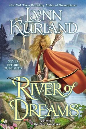 River of Dreams : Nine Kingdom Novels    - Lynn Kurland