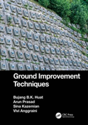 Ground Improvement Techniques - Bujang B.K. Huat