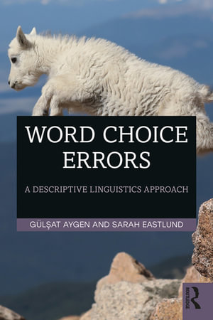 Word Choice Errors : A Descriptive Linguistics Approach - Gulsat Aygen