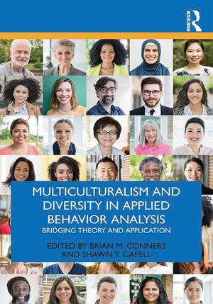 Multiculturalism and Diversity in Applied Behavior Analysis : Bridging Theory and Application - Brian M. Conners