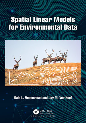 Spatial Linear Models for Environmental Data : Chapman & Hall/CRC Applied Environmental Statistics - Dale L. Zimmerman