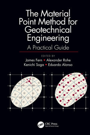 The Material Point Method for Geotechnical Engineering : A Practical Guide - James Fern