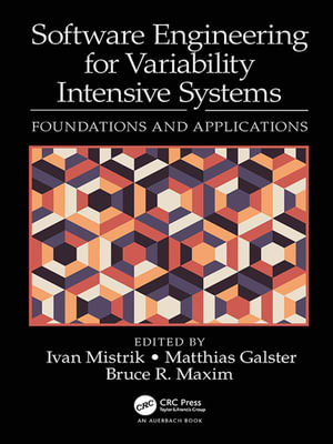 Software Engineering for Variability Intensive Systems : Foundations and Applications - Ivan Mistrik