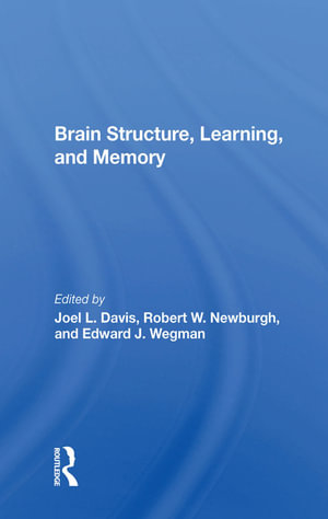 Brain Structure, Learning, And Memory - Joel Lance Davis