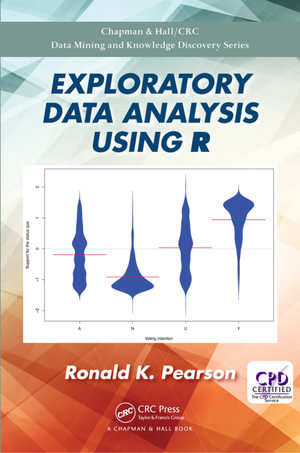 Exploratory Data Analysis Using R : Chapman & Hall/CRC Data Mining and Knowledge Discovery Series - Ronald K. Pearson