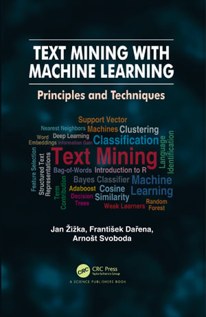 Text Mining with Machine Learning : Principles and Techniques - Jan Žižka