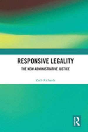 Responsive Legality : The New Administrative Justice - Zach Richards