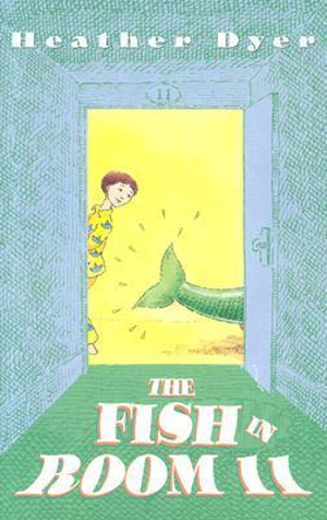 The Fish in Room No. 11 - Heather Dyer