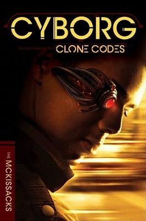 The Clone Codes #2 : Cyborg - Patricia C McKissack