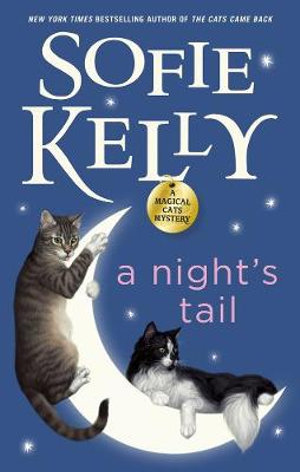 A Night's Tail : Magical Cats Mystery - Sofie Kelly