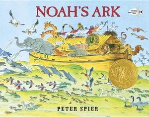 Noah's Ark : (Caldecott Medal Winner) - Peter Spier