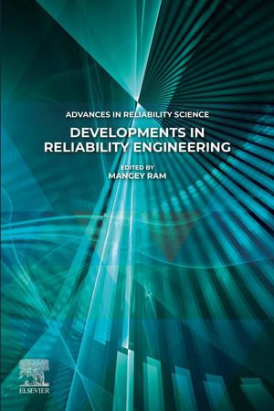 Developments in Reliability Engineering : Advances in Reliability Science - Mangey Ram