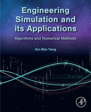 Engineering Simulation and its Applications : Algorithms and Numerical Methods - Xin-She Yang
