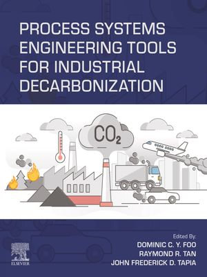 Process Systems Engineering Tools for Industrial Decarbonization - Dominic Foo