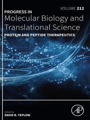 Protein and Peptide Therapeutics : Progress in Molecular Biology and Translational Science : Book 212 - David B. Teplow