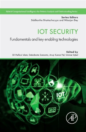IoT Security : Fundamentals and Key Enabling Technologies - Arup Kumar, PhD  Dhanbad, India) Pal