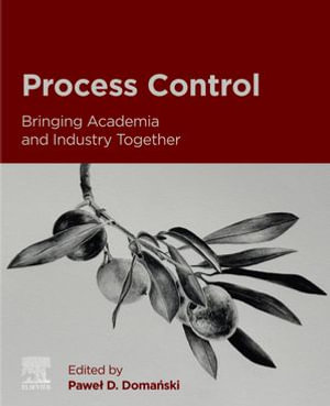 Process Control : Bringing Academia and Industry Together - Pawe? D. Doma?ski