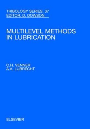 Multi-Level Methods in Lubrication : Volume 37 - A A Lubrecht