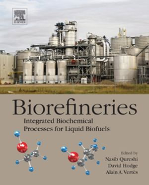 Biorefineries : Integrated Biochemical Processes for Liquid Biofuels - Nasib Qureshi